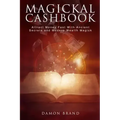 Magickal Cashbook: Attract Money Fast With Ancient Secrets And Modern Wealth Magick