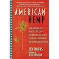 American Hemp: How Growing Our Newest Cash Crop Can Improve Our Health, Clean Our Environment, and Slow Climate Change