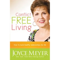 Conflict Free Living: How to Build Healthy Relationships for Life