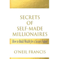 Secrets of Self-Made Millionaires: How to Build Wealth for a Secure Future