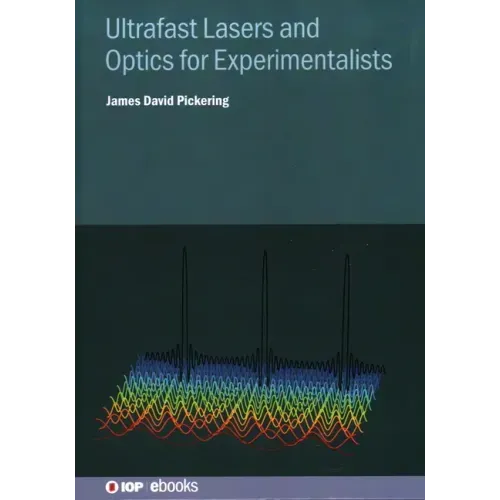 Ultrafast Lasers and Optics for Experimentalists