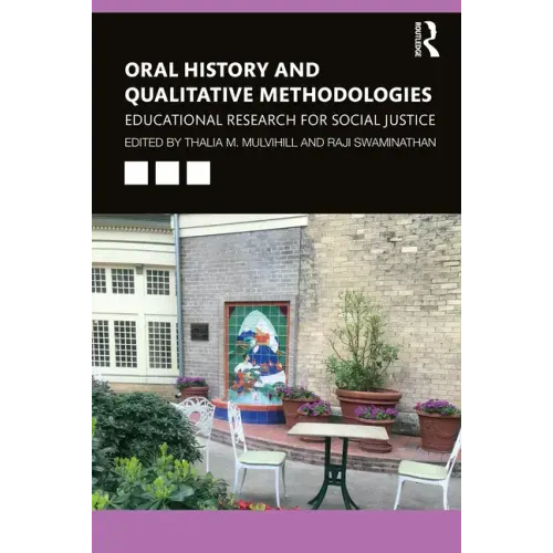 Oral History and Qualitative Methodologies: Educational Research for Social Justice