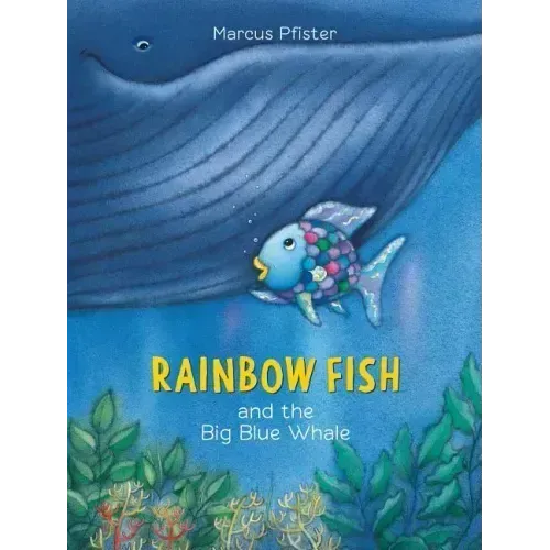 Rainbow Fish and the Big Blue Whale
