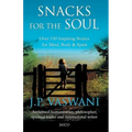 Snacks for the Soul: Over 150 Inspiring Stories for Mind, Body, and Spirit