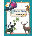 How To Draw Cute Animals: A Step by step Book To Learn Draw For Adults And Kid Of All Ages