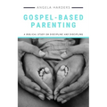 Gospel-Based Parenting: A Biblical Study on Discipline and Discipling