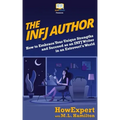 The INFJ Author: How to Embrace Your Unique Strengths and Succeed as an INFJ Writer in an Extrovert's World