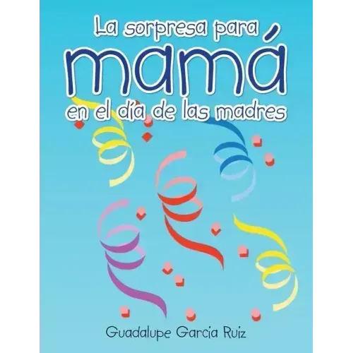 La sorpresa para mamá en el día de las madres