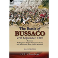The Battle of Bussaco 27th September, 1810, Between Wellington's Anglo-Portuguese Army and the French Army Under Masséna