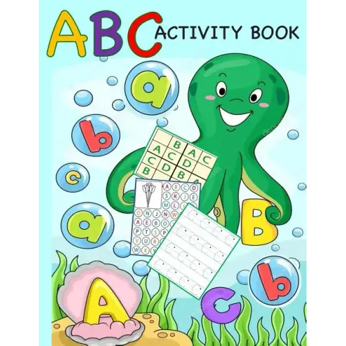 ABC Activity Book: Color by Letter, Tracing, Matching, Dot Marker, Phonics, Sudoku: Alphabet Activity Book for Toddlers, Preschool and Kindergarten