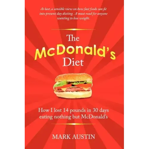 The McDonald's Diet: How I lost 14 pounds in 30 days eating nothing but McDonald's