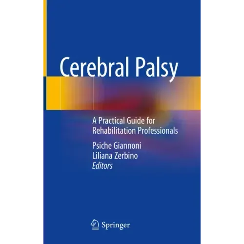 Cerebral Palsy: A Practical Guide for Rehabilitation Professionals