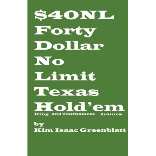 Forty Dollar No Limit Texas Hold'em Ring and Tournament Games