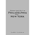Down and Out in Philadelphia and New York
