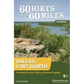 60 Hikes Within 60 Miles: Dallas-Fort Worth: Including Tarrant, Collin, and Denton Counties