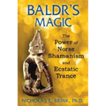 Baldr's Magic: The Power of Norse Shamanism and Ecstatic Trance