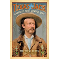 Texas Jack: America's First Cowboy Star