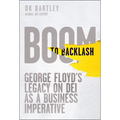 Boom to Backlash: George Floyd's Legacy on Dei as a Business Imperative