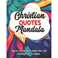 Christian Mandalas: Coloring with Faith: Stress Relief & Art Therapy - Inspirational Quotes