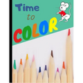 Time to Color: My First Toddler coloring book for kids 2-4 - Fun with letters numbers and animals (Kids coloring activity books)