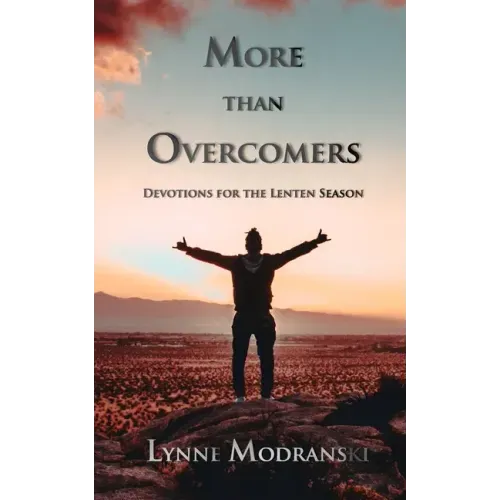 More than Overcomers: Devotions for the Lenten Season
