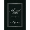The Nehemiah Code: It's Never Too Late for a New Beginning