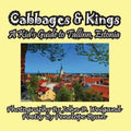 Cabbages & Kings--A Kid's Guide To Tallinn, Estonia
