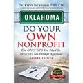 Oklahoma Do Your Own Nonprofit: The Only GPS You Need For 501c3 Tax Exempt Approval