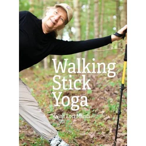 Walking Stick Yoga: Danda Pada Yoga or "The Path of the Staff"
