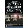 Haunted Clarke County, Virginia