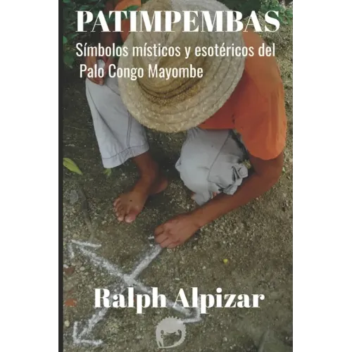 Patimpembas: Símbolos místicos y esotéricos del Palo Congo Mayombe