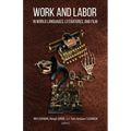 Work and Labor in World Languages, Literatures, and Film: Selected Proceedings of the 24th Southeast Conference on Languages, Literatures, and Film