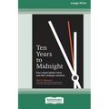 Ten Years to Midnight: Four Urgent Global Crises and Their Strategic Solutions (16pt Large Print Edition)