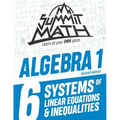 Summit Math Algebra 1 Book 6: Systems of Linear Equations and Inequalities