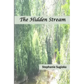 The Hidden Stream: A Life in Prose and Verse