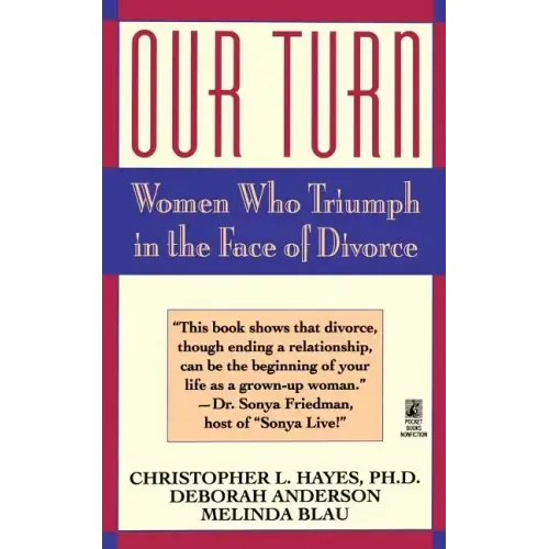 Our Turn: Women Who Triumph in the Face of Divorce (Original)