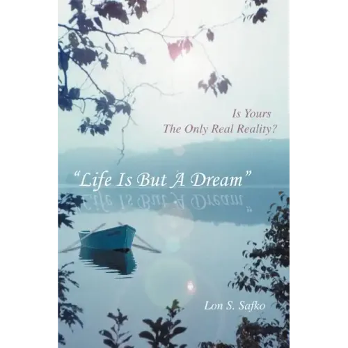 Life Is But a Dream: Is Yours the Only Real Reality?