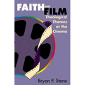 Faith and Film: Theological Themes at the Cinema