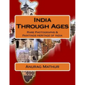 India Through Ages: Rare Photographs & Paintings Heritage of India
