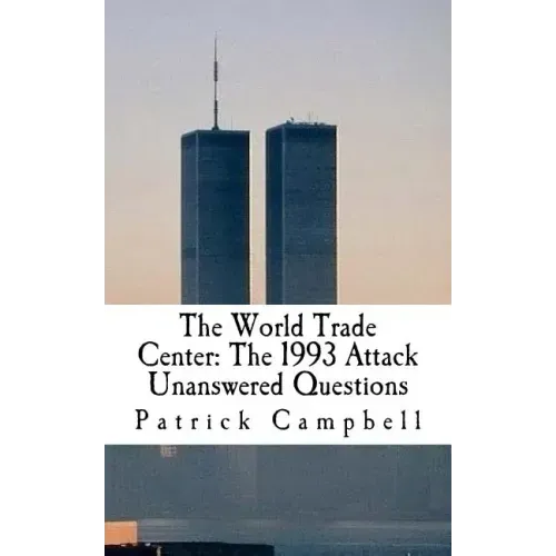 The World Trade Center: The 1993 Attack: Unanswered Questions
