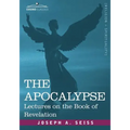 The Apocalypse: Lectures on the Book of Revelation