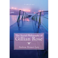 The Social Philosophy of Gillian Rose