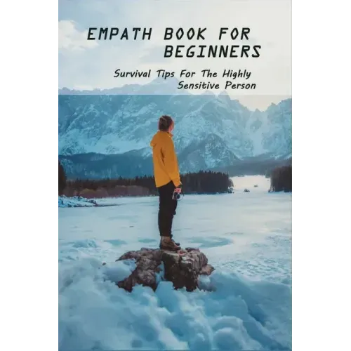 Empath Book For Beginners: Survival Tips For The Highly Sensitive Person: Narcissist Abuse Book