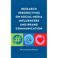 Research Perspectives on Social Media Influencers and Brand Communication