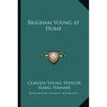 Brigham Young at Home