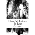 Cicero's Orations - In Latin