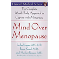 Mind Over Menopause: The Complete Mind/Body Approach to Coping with Menopause