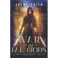 War of the Fae Gods: A Fae Urban Fantasy
