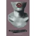 The Mouth of Which You Are