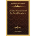 Oriental Illustrations of the Sacred Scriptures